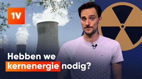 De Voor En Nadelen Van Kernenergie Uitgelegd Youtube