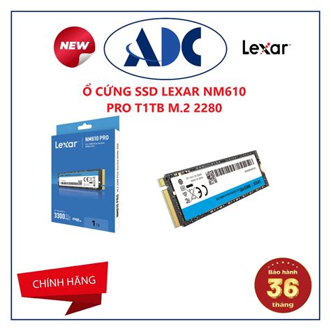 Ổ CỨNG SSD LEXAR NM610 PRO T1TB M 2 2280 PCIE Gen 3x4 Shopee Việt Nam