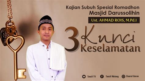 3 Kunci Keselamatan Ust Ahmad Rois M Pd I YouTube