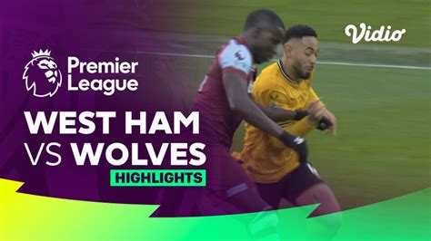 West Ham Vs Wolves Highlights Premier League 23 24 Vidio