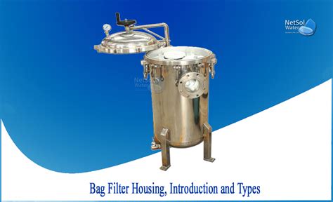 What Is Bag Filter Housing And Its Types Netsol Water