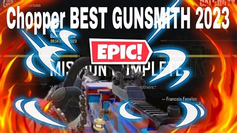 Chopper Best Gunsmith Gameplay Youtube