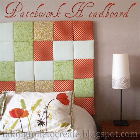 Taking Time To Create Patchwork Headboard Tutorial