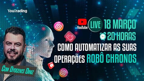 Como Automatizar As Suas Opera Es Rob Chronos Youtube