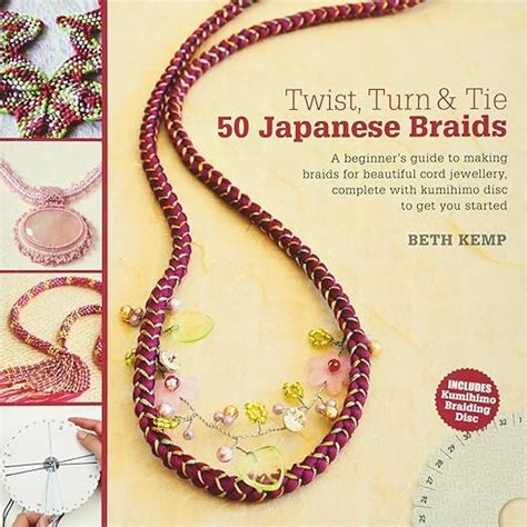 Twist Turn Tie 50 Japanese Braids By Beth Kemp 2014 02 04 Beth