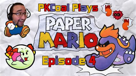 Paper Mario N64 Episode 4 Invincible Tubba Blubba Youtube