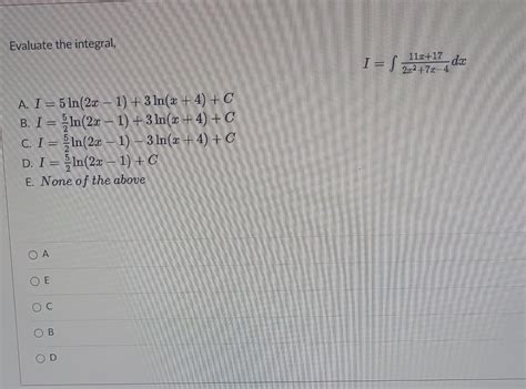 Solved Evaluate The Integral I∫2x27x−411x17dx A