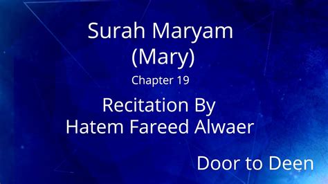 Surah Maryam Mary Hatem Fareed Alwaer Quran Recitation YouTube