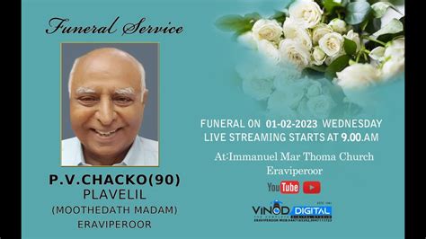 FUNERAL SERVICE OF P V CHACKO 90 PLAVELIL YouTube