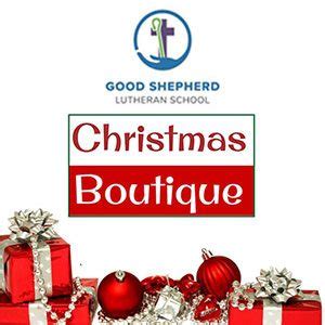 GOOD SHEPHERD LUTHERAN SCHOOL CHRISTMAS BOUTIQUE - Mysagegourmet