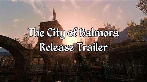 Morrowind Modding Trailers City Of Balmora Release Trailer Youtube