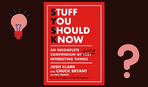 Book Review Stuff You Should Know By Josh Clark And Chuck Bryant With