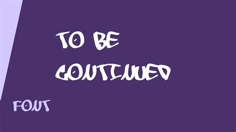 To Be Continued Font Free Download