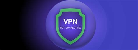 Vpn Not Connecting 8 Possible Reasons And Fixes Cybernews