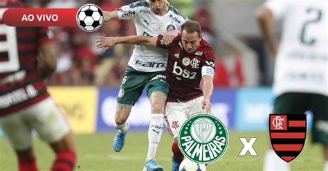 Palmeiras X Flamengo Ao Vivo Saiba Como Assistir Na Tv E Online Pelo