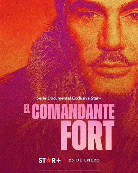 Todo Lo Que Se Sabe Del Estreno De ‘el Comandante Fort La Esperada