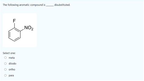 Solved The Following Aromatic Compound Is Disubstituted