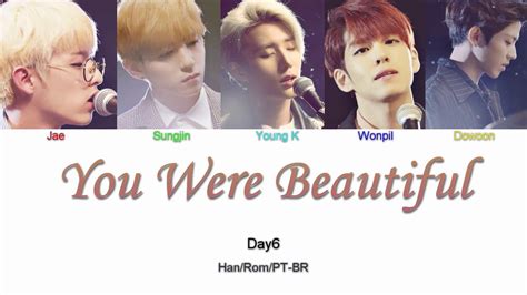 Day6 데이식스 You Were Beautiful 예뻤어 Letra Han Rom Pt Br Youtube