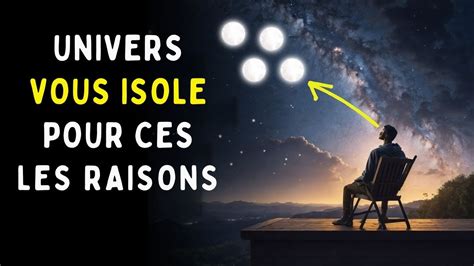 Raisons Pour Lesquelles L Univers Vous Isole Dans Votre Voyage