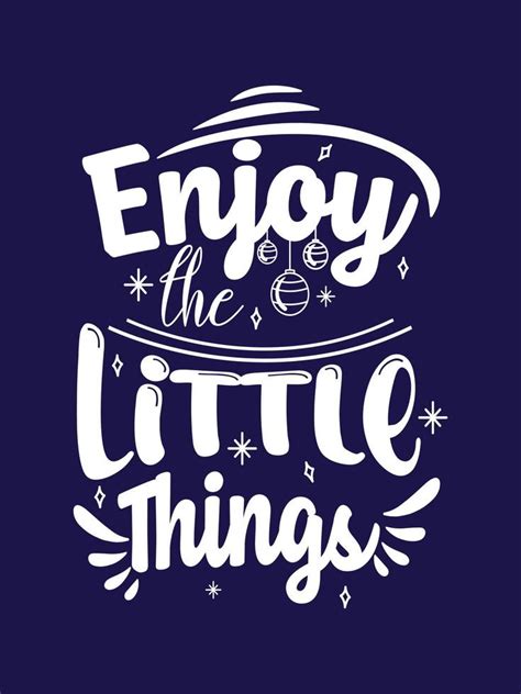 Enjoy The Little Things Typography T Shirt Design 6861738 Vector Art At Vecteezy