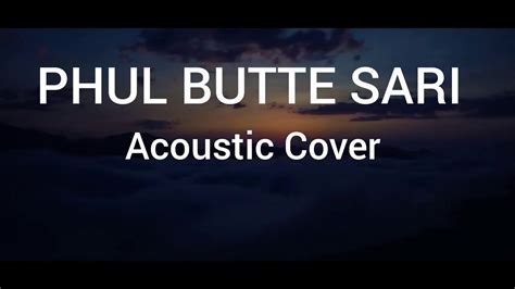 Phul Butte Saari Nepali Lyrical Video Male Version Youtube