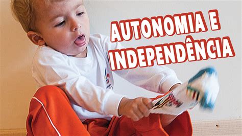 Autonomia E Independ Ncia Youtube