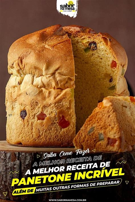 Receitas De Panetone Caseiro Diferentes Sabores Para Conquistar