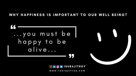 Why Happiness Is Important To Our Well Being Surajit Roy