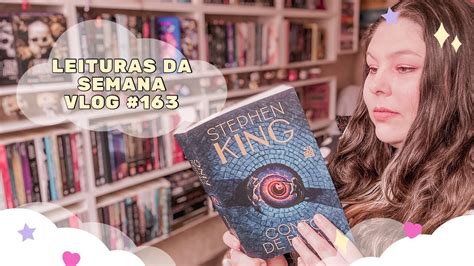 Leituras Da Semana Vlog Lendo King E Maggie Stiefvater Youtube