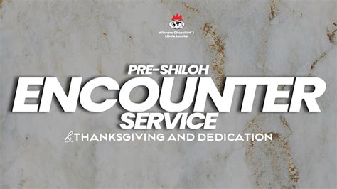 4TH PRE SHILOH ENCOUNTER END OF THE MONTH THANKSGIVING SERVICE 2ND