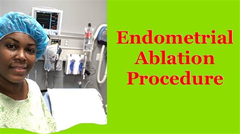 Endometrial Ablation Procedure Youtube