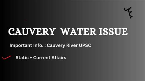 Cauvery Or Kaveri River Water Dispute NEWS August 2023 Current