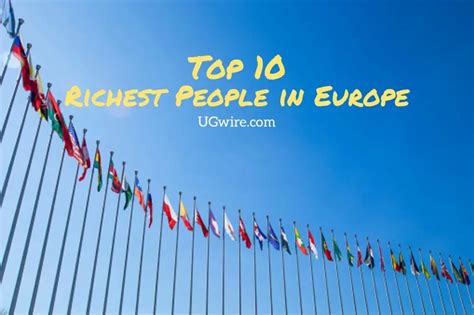 Top Richest People In Europe Ugwire