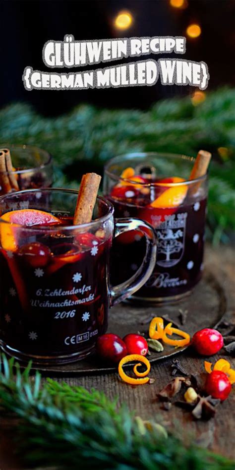 Gl Hwein Recipe German Mulled Wine Mulled Wine Gluhwein Recipe Mulled