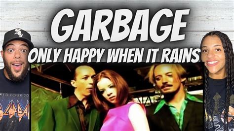 Rockin First Time Hearing Garbage Only Happy When It Rains