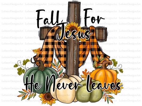 Fall For Jesus He Never Leaves Pngfall Cross Pngpumpkin Etsy