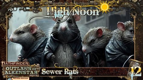 Sewer Rats Outlaws Of Alkenstar High Noon Pathfinder 2e FVTT The