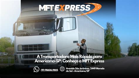 A Transportadora Mais Rápida para Americana SP Conheça a MFT Express MFT