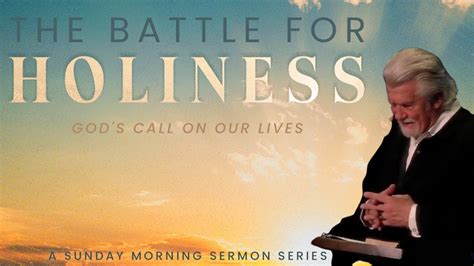 The Battle For Holiness Holiness Is Not An Option Youtube