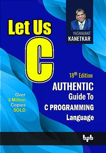 Buy Let Us C Authentic Guide To C Programming Language 18th Edition