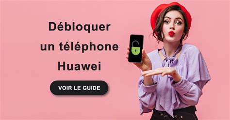 Comment D Bloquer Un T L Phone Huawei