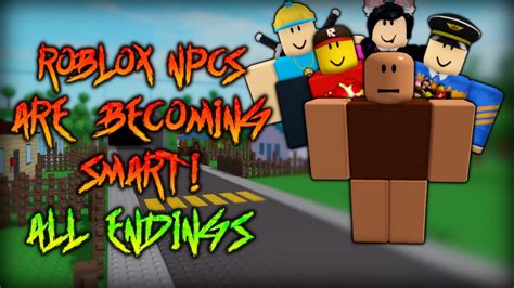 Roblox Npcs Are Becoming Smart [all Endings [51] [new] Roblox