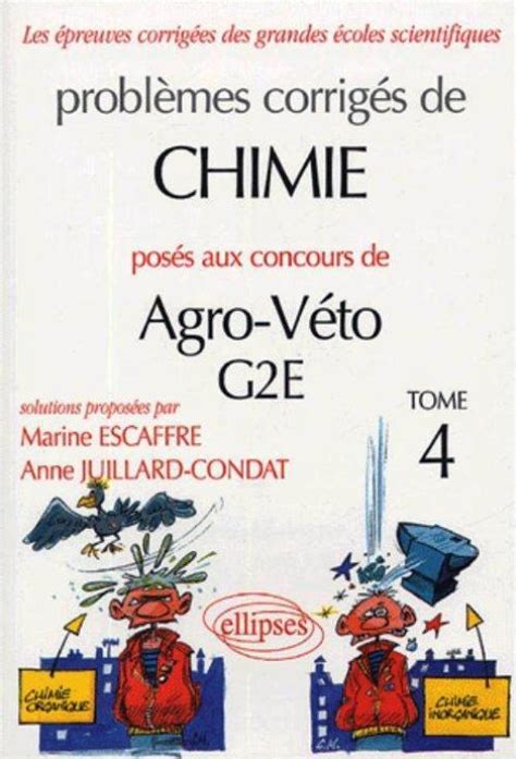 Problèmes corrigés de chimie posés aux concours de Agro Véto G2E