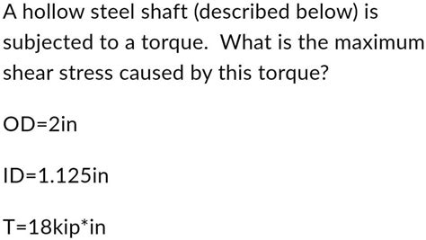 SOLVED A Hollow Steel Shaft Described Below Is Subjected To A Torque