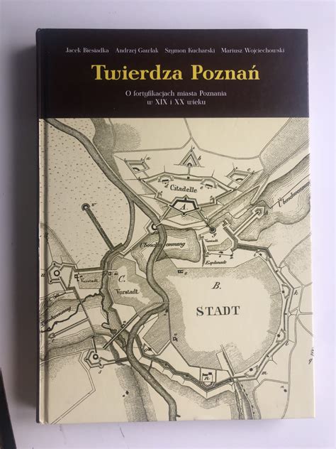 Twierdza Poznań fortyfikacje od XIX do XX wieku Luboń Kup teraz na