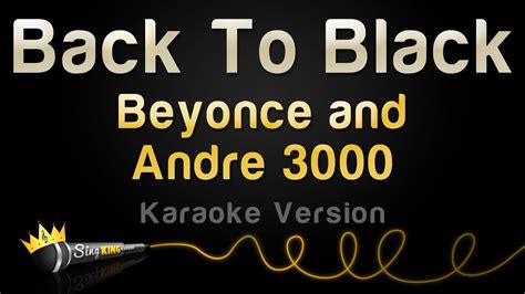 Beyoncé And Andre 3000 Back To Black Karaoke Version Youtube