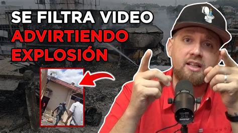 Se Filtra Video Comprometedor Del D A Antes De La Explosi N De San