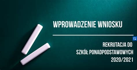 Jak wprowadzić wniosek w rekrutacji 2020 2021 Szkoły ponadpodstawowe