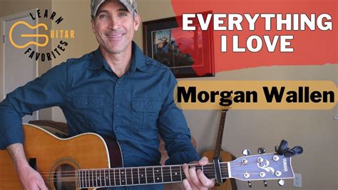 Everything I Love Morgan Wallen Guitar Lesson Tutorial Youtube