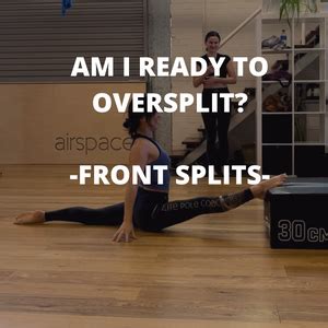 Am I Ready To Oversplit Front Splits